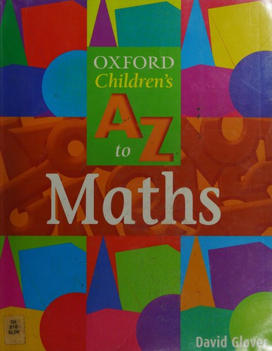 The Oxford Children's A to Z to Mathematics (Oxford Childrens A-Z  Series)
