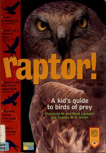 Raptor! A Kid's Guide to Birds of Prey