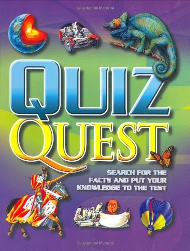 Quiz Quest: Search for the Facts and Put Your Knowledge to the Test (Quiz Book): Search for the Facts and Put Your Knowledge to the Test