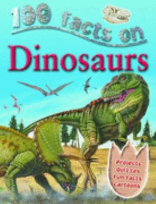 Dinosaurs (100 Facts)