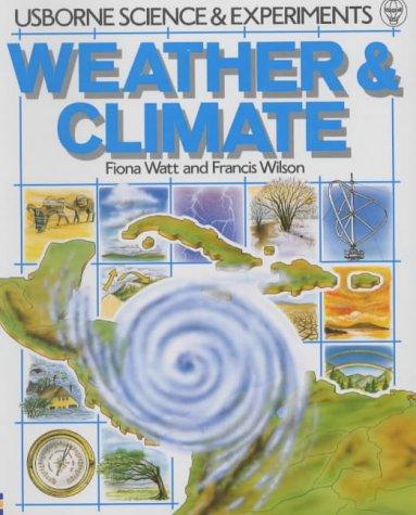 Weather and Climate (Science & Experiments Series)