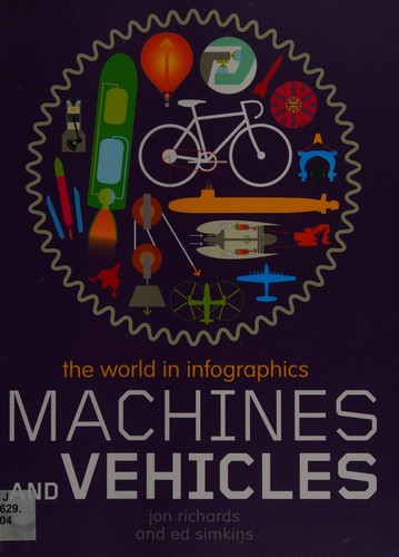 Machines and Vehicles (The World in Infographics)