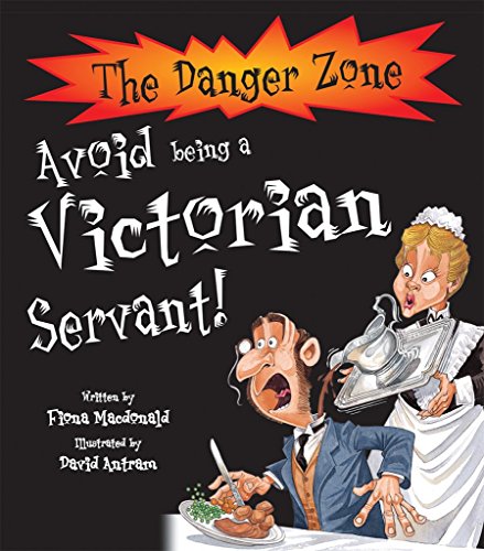 Avoid Being a Victorian Servant (The Danger Zone)