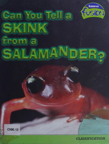 Can You Tell a Skink from a Salamander?. Anna Claybourne