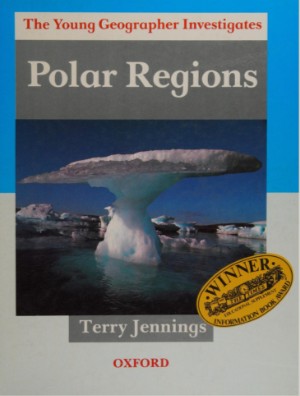 The Young Geographer Investigates: Polar Regions: Trade Edition