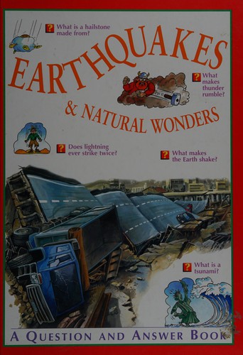 Earthquakes and Natural Wonders (Q & A Earth & Space)