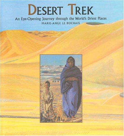 Desert Trek: An Eye-Opening Journey Through the World's Driest Places