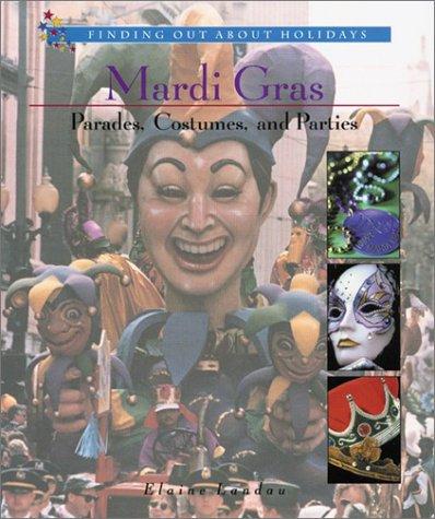 Mardi Gras: Parades, Costumes, and Parties (Finding Out about Holidays)