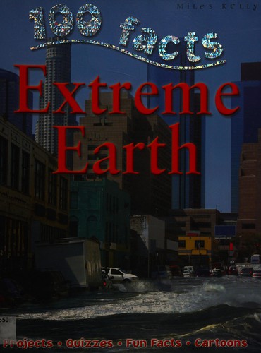 Extreme Earth (100 Facts)