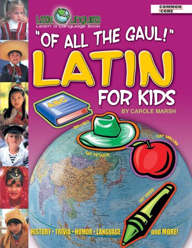 Of All the Gaul! Latin for Kids (Little Linguist) (English and Latin Edition)