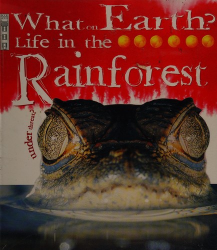 Life in the Rainforest (What on Earth)