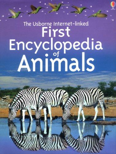 The Usborne Internet-Linked First Encyclopedia of Animals
