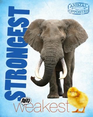 Strongest and Weakest (Animal Opposites)