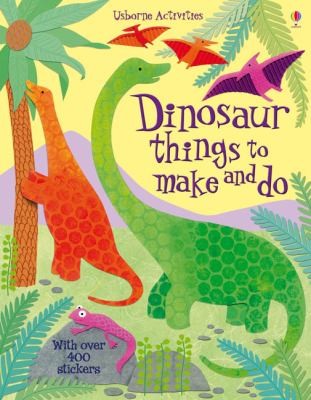 Dinosaur Things to Make and Do (Usborne Activities)