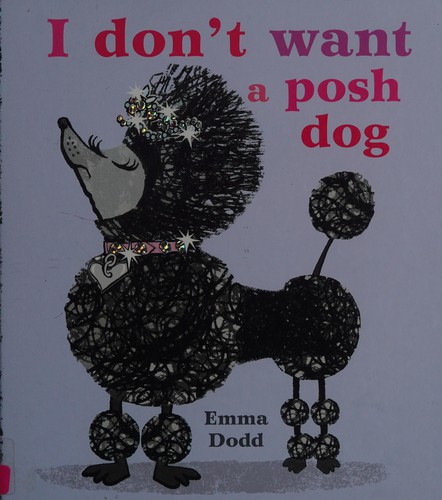 I Don't Want a Posh Dog