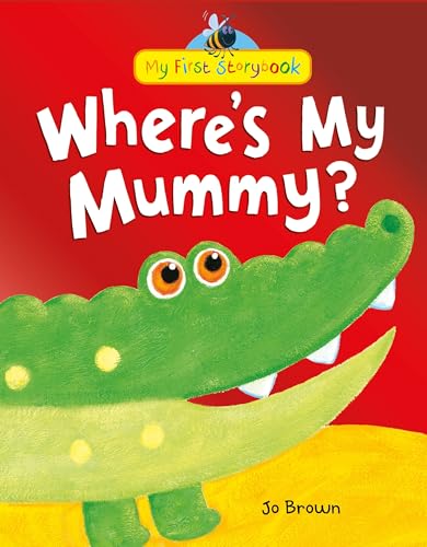Where's My Mummy? (My First Storybook)