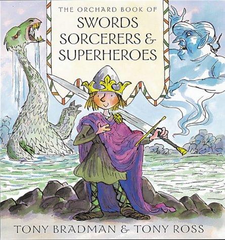 The Orchard Book of Swords Sorcerers and Superheroes