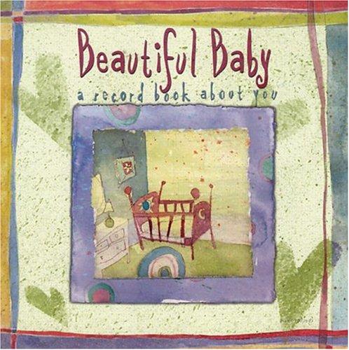 Beautiful Baby: A Record Book about You