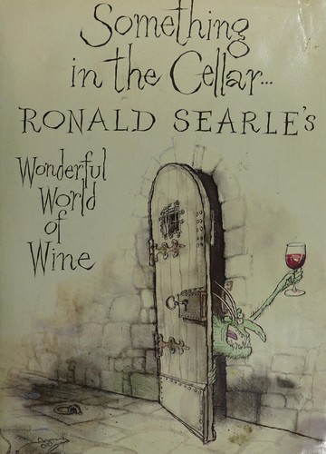Something in the Cellar . . .: Ronald Searle's Wonderful World of Wine