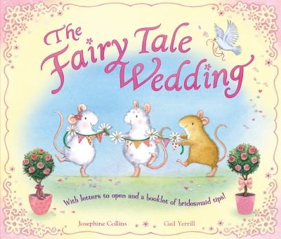 The Fairy Tale Wedding. by Josephine Collins & Gail Yerril