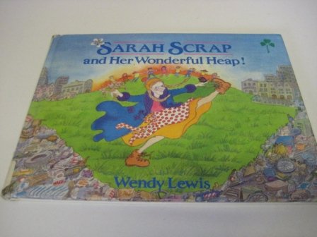 Sarah Scrap and Her Wonderful Heap!