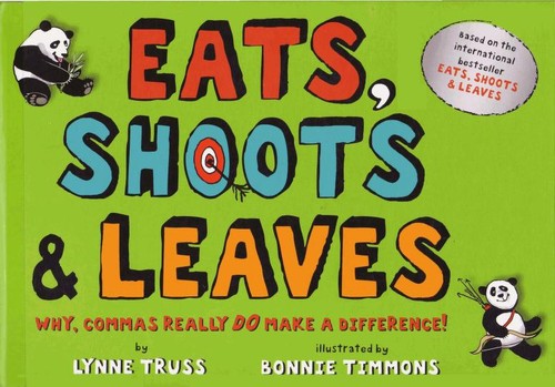 Eats, Shoots and Leaves for Children: Why, Commas Really Do Make a Difference!
