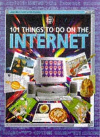 101 Things to Do on the Internet (Usborne Computer Guides)