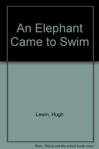 An Elephant Came to Swim