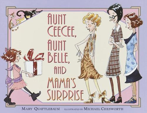 Aunt Ceecee, Aunt Belle and Mama's Surprise