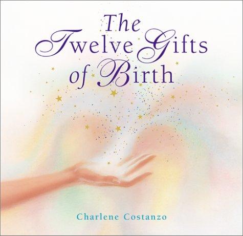 The Twelve Gifts of Birth (Twelve Gifts Series)