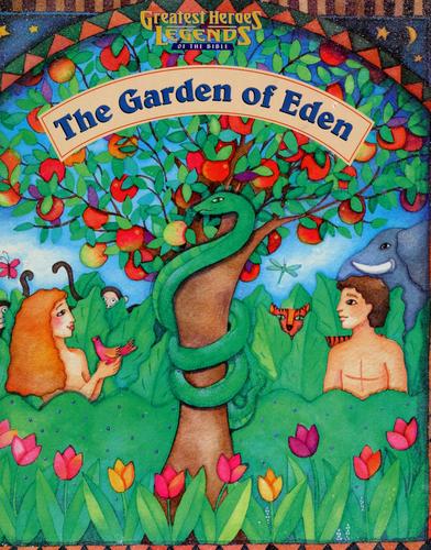 The Garden of Eden (Greatest Heroes and Legends of the Bible)
