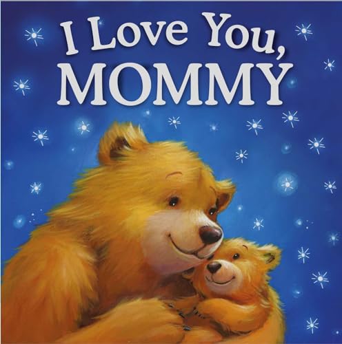 I love you, Mommy