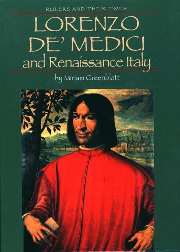 Lorenzo de' Medici and Renaissance Italy (Rulers and Their Times)