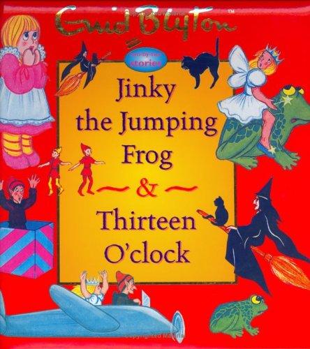 Jinky the Jumping Frog & Thirteen O'Clock (Enid Blyton Two-By-Two Stories)