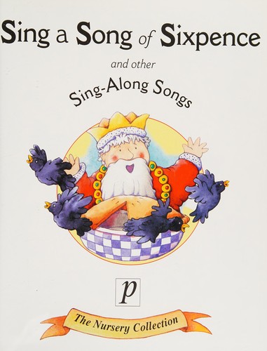 Sing a Song of Sixpence and other Sing - Along Songs