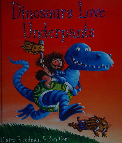 Dinosaurs Love Underpants. Claire Freedman