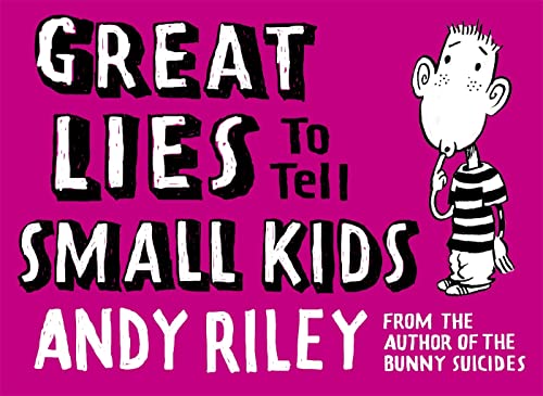 Great Lies Small Kids Andy Riley to tell