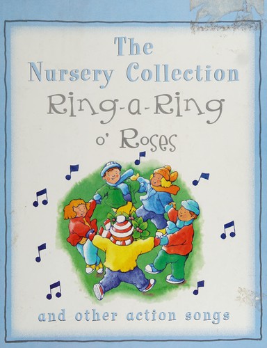 Ring-a-ring O' Roses (Nursery Collection)