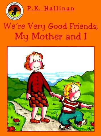 We're Very Good Friends, My Mother and I (We're Very Good Friends (Hardcover Ideals))