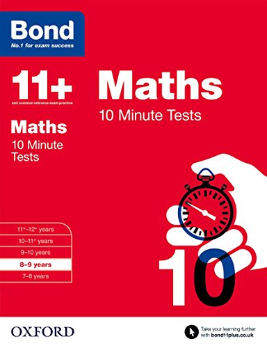 Bond 11+: Maths: 10 Minute Tests (UK)