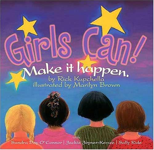 Girls Can!: Make It Happen.