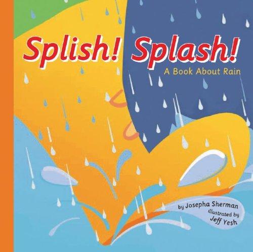 SPLISH SPLASH!: A BOOK ABOUT RAIN (AMAZING SCIENCE: WEATHER)