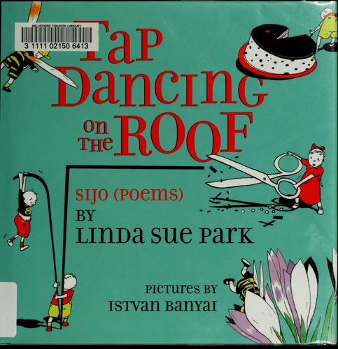 Tap Dancing on the Roof: Sijo (Poems)