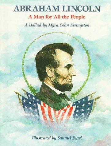 Abraham Lincoln: A Man for All the People: A Ballad