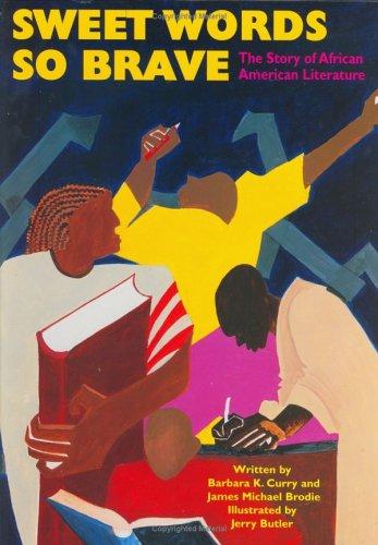 Sweet Words So Brave: The Story of African American Literature