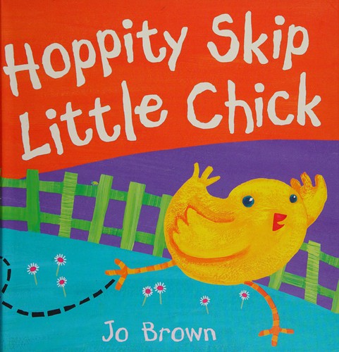 Hoppity Skip Little Chick