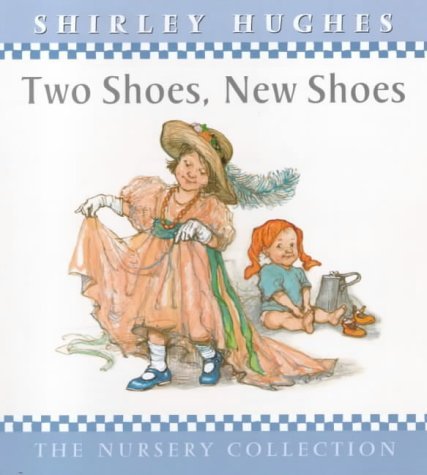 TWO SHOES, NEW SHOES (THE NURSERY COLLECTION)
