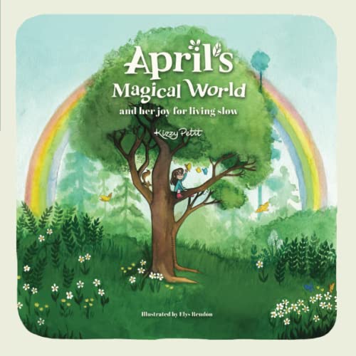 April's Magical World and her joy for living slow: Stories of an unhurried childhood