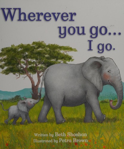 Wherever You Go... I Go.