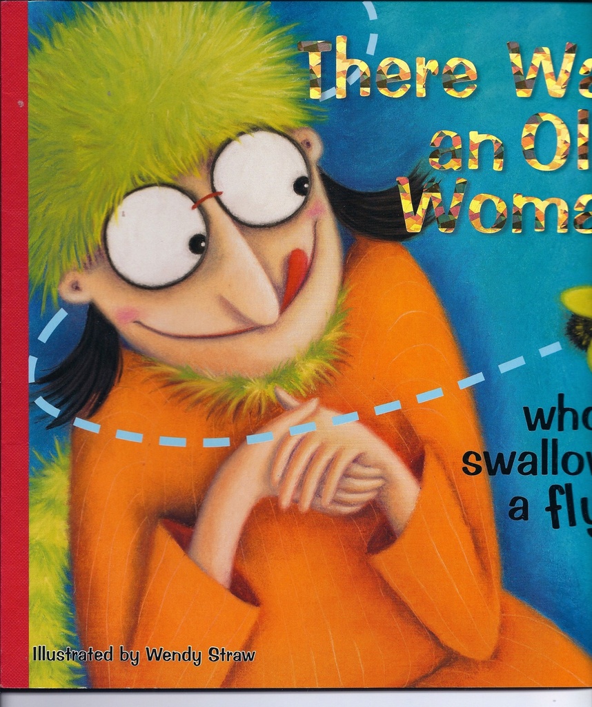 There Was an Old Woman Who Swallowed a Fly